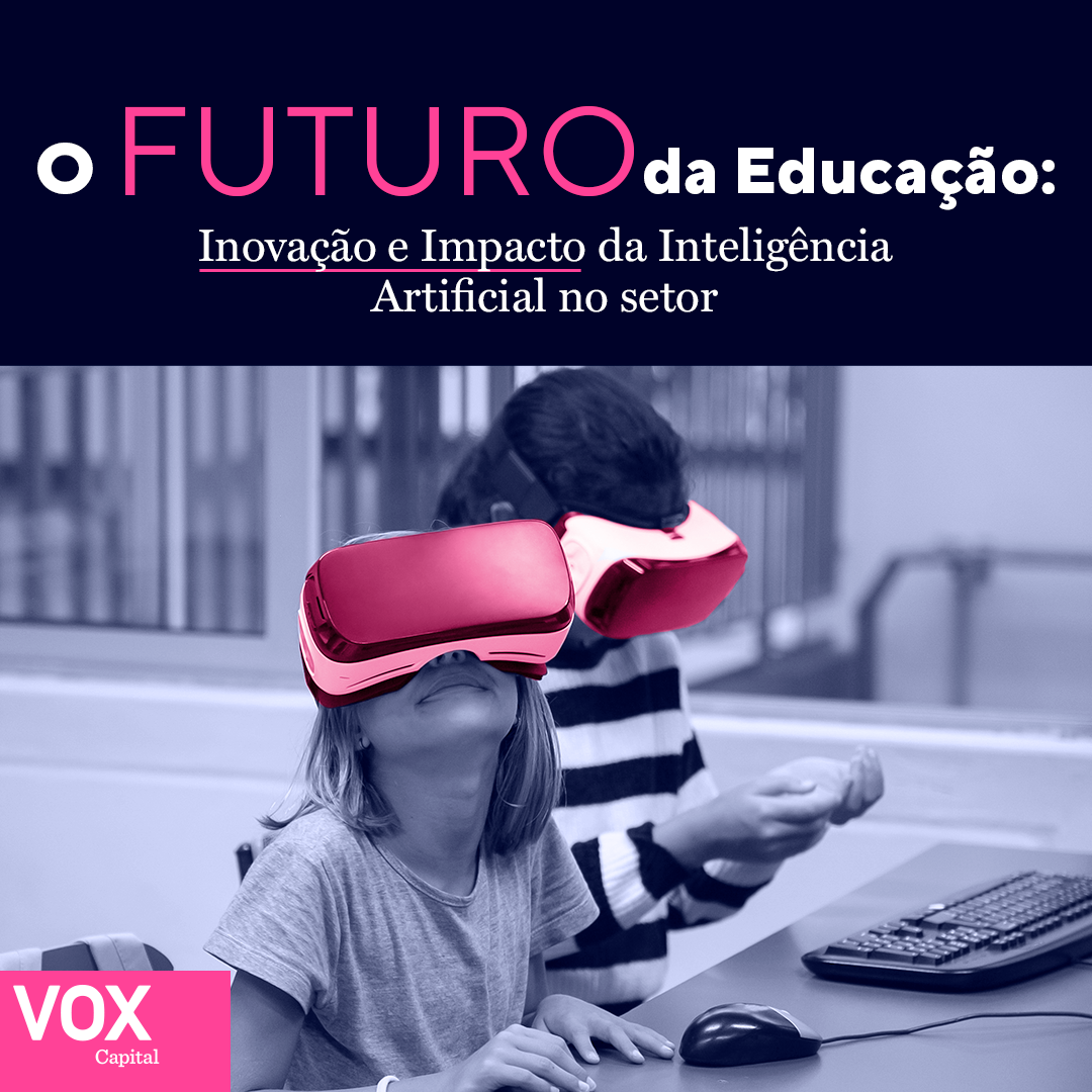 O Impacto da Inteligência Artificial na Educação: um olhar da VOX Capital